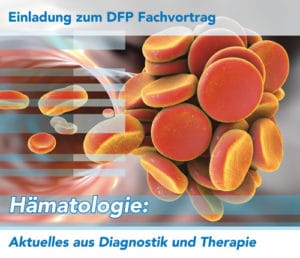 Hämatologie: Aktuelles aus Diagnostik und Therapie